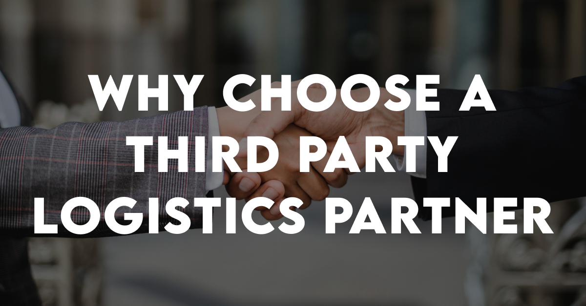 Why Choose a Third Party Logistics Partner
