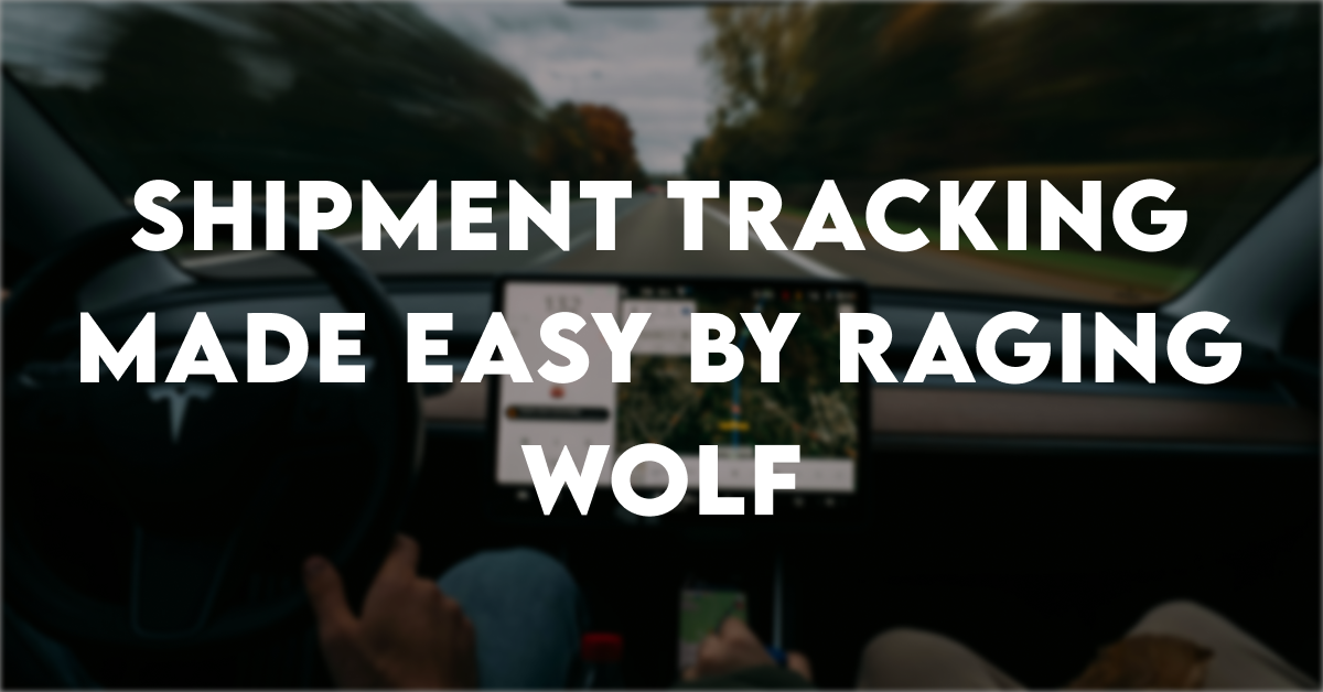 Shipment Tracking Made Easy by Raging Wolf